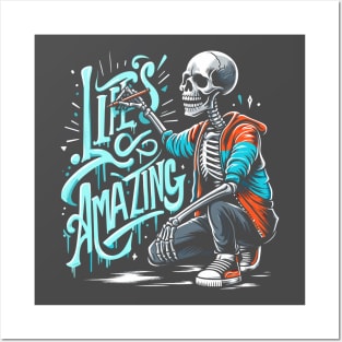 Life’s Amazing - Graffiti skeleton Posters and Art